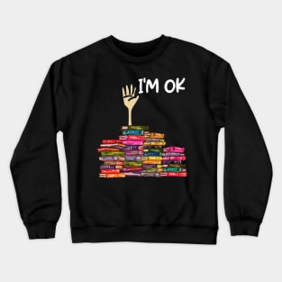 Full Of Books I'm OK Crewneck Sweatshirt